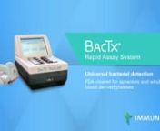The BacTx rapid test is a colorimetric assay that can detect aerobic, anaerobic, gram-negative and gram-positive bacteria in a single test. It combines high sensitivity with simple, easy workflow integration to significantly improve patient safety at the point of transfusion. The assay utilizes a patented, highly specific, universal bacterial detection reagent that has been shown to detect wild and cultured bacterial strains.nThe BacTx rapid test meets AABB standard 5.1.5.1.1. and is intended fo