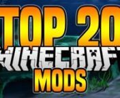 Top 20 Minecraft Mods 2015 http://www.yourminecraft.com/top-20-minecraft-mods-2015/n20. Backpack Mod: http://www.yourminecraft.com/backpacks-mod/n19. CraftGuide Mod: http://www.yourminecraft.com/craftguide-mod/n18. Damage Indicators Mod: http://www.yourminecraft.com/damage-indicators-mod/n17. Zan&#39;s MiniMap Mod: http://www.yourminecraft.com/zans-minimap-mod/n16. MCPatcher HD Mod: http://www.yourminecraft.com/mcpatcher-hd/n15. Shaders Mod: http://www.yourminecraft.com/glsl-shaders-mod/nShader Pack