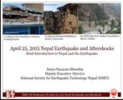 As part of its Learning from Earthquakes (LFE) program, the Earthquake Engineering Research Institute (EERI) deployed a thirteen member multidisciplinary reconnaissance team to Nepal from May 30 to June 9, 2015, to study the impacts of the earthquake and its aftershocks. This presentation is a part of the 14 presentation series titled