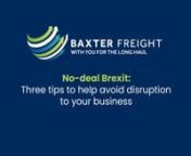 BREXIT: 3 tips to help avoid disruption to your business nnAre you unsure how Brexit could impact your supply chain and what actions, if any, you should be taking to prepare? nnDon’t worry, you’re not alone. Brexit is one of the biggest worries facing businesses right now. nnTo help you we’ve outlined what you can do to avoid disruption to your business while Brexit negations continue.nnIn the event the UK ends up outside the customs union, all goods between the UK and the EU will be subje