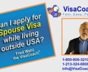 https://www.visacoach.com/apply-spouse-visa-outside-usa An American living outside the USA with a foreign born spouse who wishes to bring his spouse to return with him or her to the USA to live permanently, must apply for a spouse visa for permission for the the spouse to immigrate. This video is addressed to those expats who are embarking on this path, and answers whether or not the couple must separate for the American to go in advance and set up the USA based household or whether the couple m