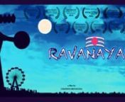 Ravanayana is Ravana&#39;s side of the story narrated in his own words. This is an effort by the filmmaker to portray the biggest villain of all times