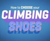 We know all that there are many factors that come into play when choosing a climbing shoe. To help you choose the most appropriate model from our range, we have developed a three-episodes&#39; series that will explain to you how to:n- Identify your foot shape, the right size for you and the basic differences in climbing shoes&#39; constructionn- Discover the differences among all the