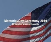 Brewster Memorial Day Celebration on 05/27/2019 Honor Guards, School Bands and Veteran march from the church to the Brewster Council of Aging. Followed by a small ceremony including the following speakers;nRetired Navy Chaplin Rev. Alan Wilmot. Rev. Wilmot entered the Navy as a Chaplin and served on three Navy Ships at Souda Bay, Create, Greece, the Marine Corps in North Carolina, the Coast Guard at Air Station Cape Cod and the Base Cha