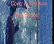 Tip Tip Barsa pani- cover by Sunil Babbar & Sunidhi Nayak from tip tip barsa pani