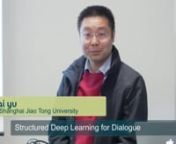 In this talk, I will first introduce the works on structured deep learning for speech and language processing at the SpeechLab of Shanghai Jiao Tong University. Then, I will focus on a recent work on structured deep reinforcement learning. When dialogue domain changes dynamically, e.g. a new previously unseen concept (or slot) which can be then used as a database search constraint is added, or the policy for one domain is transferred to another domain, the dialogue state space and action sets bo