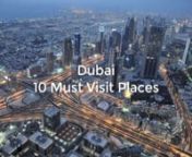 Visit Dubai. Get a Holiday in Dubai. 10 Must Visit Places of Dubai. Visit Dubai. We have brought a list of 10 must visit places of Dubai. Dubai&#39;s lure for tourists is based mainly on shopping, but also on its possession of other ancient and modern attractions. Dubai tourismnBest Places to Visit in the Worldnbiggest projectsnDubai FuturenHotels in DubainMost amazing buildingsnDubai, The best place in the worldnDUBAI: The Greatest City On EarthnDUBAI GREATEST CITY IN THE WORLDnDubai — Definitely