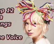 Top 12 - Sia songs in The VoicennCkeck my playlist: https://www.youtube.com/user/pureemotionmusic/playlistsnCheck my second YT channel:http://www.youtube.com/c/pureemotionmusic2nCheck my VIMEO channel: https://vimeo.com/pureemotionmusicnnSia Kate Isobelle Furler, born on December 18, 1975 in Adelaide, South Australia.nSia, is an singer, songwriter, producer and director. After