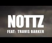 Artist:NottznSong:Intro feat:Travis BarkernAlbum:You Need This MusicnReleased Date:10.19.10nLabel:Raw KonceptnnDirected by Jerome PorternActor played by Kile McNairnnwww.rawkoncept.com