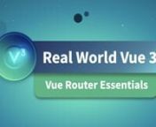 RWV3: 4 - Vue Router Essentials from rwv