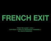 Video by Bernardino Femminielli &amp; Margaux Esclapez.nnBuy Vinyl : https://editionsappaerent.bandcamp.com/album/lexilnn“French Exit”, is a nod to a long and softer version of ​Gluantes Pornographies​ (from Plaisirs Américains). The primitive approach of the electric bass playing (by Femminielli) and the minimalist drums (D.Vanchesteing) sprinkled with piano and synthesizer ( Asaël Robitaille &amp; Jackson MacIntosh) create a musical trance, representing the dissociative disorders o