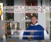Pray the Novena Prayer to St. Anthony of Padua with Fr. Bob Warren, SA of the Franciscan Friars of the Atonement.