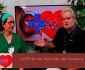 The Good Samaritan with Dr. Paul Television series, giving prominence to our community&#39;s humanitarian, communitarian, Unsung Heroes, and the likes with special gifts and blessings for all walks of life.This week we feature a Covid 19 hero: Nurse Julie Ann Torremoro and Melody Mojica for Home Sweet Home with special guest TJ Cuenca, founder of The Superhero Foundry.