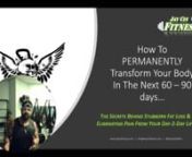 How would you like to get 3-5 years worth of results in the next 3-5 months?nnLearn more about the same Battle-Proven, Time-Tested System that has helped literally THOUSANDS of people before you Transform their Bodies... and ultimately their LIVES as well.nn=== Video TIME-STAMPS ===nn** Total Time � 47:05 *n**[use the below to jump to specific parts of the video]**nn1:55 � “Who Is This For?”n2:50 � “Who Is This NOT For?”n5:52 � “Which Would You Choose?”nn6:43�