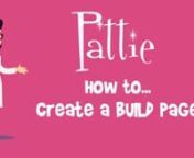 A quick tutorial on the basics of creating a Build page on Pattie.