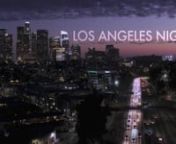 An aerial journey across Los Angeles from dusk &#39;til dawn. nnThe song is a remix of LCD Soundsystem&#39;s