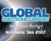 Hello and welcome to the Global Electronics Report, It’s Friday November 3 and my name is David Burford. Todays program is sponsored by Comet Group nnAccording to Bloomberg US President Donald Trump has said that semiconductor company Broadcom Ltd. is to return it’s headquarters to America from Singapore. Broadcom Chief Executive Hock Tan joined Trump for the announcement from the oval office. It was not specified where the company’s main location would be but Broadcoms website lists San J