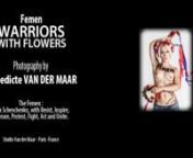 WARRIORS : the Making Of - by Benedicte Van der MaarnThis political warlike representation of the female body, however vulnerable and without weapons, is a photographic expression of new warrior women, naked breasts with flowers crowns. nWhen Femen’s engagement crossed the artistic and photographic work of Benedicte Van der Maar about femininity and women&#39;s issues, this resulted in the WARRIORS portraits series.nThe WARRIORS portraits of the Femen extend the FRAGILE series from Benedicte Van d