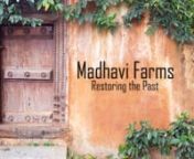 Madhavi Farms Doco Restoring the Past from madhavi