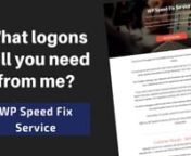 Your Wordpress Speed Problems Fixed Or Your Money Back! We&#39;re specialists in fixing slow Wordpress websites and Wordpress speed optimization. Learn more about our Wordpress Speed Optimisation service at https://www.wpspeedfix.com or check out our guide on how to fix your slow Wordpress site at https://www.thesearchengineshop.com/how-to-fix-slow-wordpress-website/nnWhat logons will you need from me?nnThe logons we need are a WordPress administrator level password, FTP or Cpanel access and domain