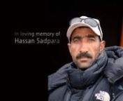 Hassan Sadpara was a Pakistani mountaineer from the village Sadpara. Among his achievements are the summits of such invincible mountains as Everest, K-2 and the killer mountain Nanga parbat. what makes Hassan stand out is the fact that he came from and underprivileged background and started off as just a porter. He died of cancer on November 21st, 2016. This, here, is a humble tribute from me to this hero of my country from the platform of Nadeem Khawar photography