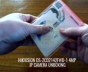 Hikvision DS-2CD2142FWD-1 IP Camera Unboxing for topcctvcameras.co.uk