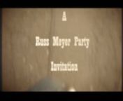 RUSS MEYER PARTY INVITE! This video has been put together to provide people with ideas for a Russ meyer Party 2010. PLease remember its Fancy Dress so Russ Meyer theme first and foremost then if your a bit unwilling Grindhouse (think sexploitation, blackploitation bad B movies etc) is your Second choice for costume!nEnjoy!nnThis is a mash up! With original work in distressing the movie and compiling the clips done by myself in after effects (the first movie is entirely original and pretty bad!).