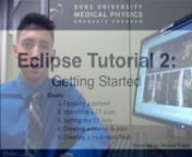 This video instructs viewers on the first steps in creating a treatment plan, from opening a patient, to importing a CT scan and creating a treatment field in Eclipse.