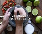 A Vietnamese home recipe for Fish Sauce Dip - Nước Mắm Chấm.