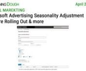 https://www.morningdough.com/?ref=ytchannelnGet the daily newsletter in your inbox:nnRead the full newsletter here:nhttps://www.morningdough.com/stories/microsoft-advertising-seasonality-adjustment-rolling-out/nnMorning Dough (21/04/2022) - Microsoft Advertising Seasonality Adjustment Feature Rolling OutnnGood morning!nnIn today’s edition:nn� LinkedIn Report: The Most In-Demand Marketing Jobs In 2022.n� Snapchat’s new tool builds Stories based on ESPN, Bloomberg, and Vogue articles.n�