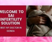 IVF is one of the most common and effective techniques available for improving your chances for a pregnancy. Find the Best IVF Doctors In Gonda with Sai Infertility Solution.nhttps://www.saiinfertilitysolutions.com/ivf-doctors-gonda/