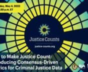 Criminal justice policymakers are often forced to make crucial decisions using limited or outdated criminal justice data. Accurate, accessible, and actionable data is essential to building stronger and safer communities. That’s why Justice Counts is empowering data-driven decision-making today and planning for better criminal justice data tomorrow. This national event on May 4, 2022, at 2:00 p.m. ET will mark a critical step forward in that effort: introducing the first set of Justice Counts m