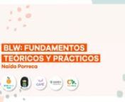 BLW: fundamentos teóricos y prácticos. Naida Porreca from blw