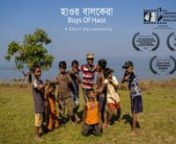 This documentary is based on the boys of Jaipur, an outlying island of Tanguar Haor (vast areas of swampland) in Sunamganj, Bangladesh. They are the primary victim of global warming.Climate change is affecting their cropping, fishing, and living habitat. Now their only livelihood is to offer folk songs to visitors from outside.nnnহাওর বালকেরা বাংলাদেশের সুনামগঞ্জের টাঙ্গুয়ার হাওরের শিশুদে