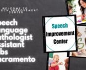 Are you searching for the best team of Speech Language Pathologist Assistant Jobs Sacramento? Don’t worry, you’re the right place. Speech Improvement Center is a top-rated and family-owned speech and language therapists center in Sacramento . Our team members are highly qualified and trained. We gave the brilliant and outstanding results to our customers. You can give us a call on 818-206-3353 for a free quote.nnnhttps://www.speechimprovementcenter.com/job/speech-language-pathologist-assista