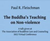 This talk by Paul R. Fleischman was given at the 2022 virtual conference by The Association of Buddhist Care and Counseling.Paul&#39;s talk is titled
