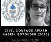2023 Civil Courage Prize Honoring Laureate Nasrin SotoudehnTuesday, October 24 · 6:30 - 8:30pm EDTnNew York University Kimmel Center for University LifennNasrin Sotoudeh is a prominent human rights lawyer and one of Iran&#39;s leading women&#39;s rights activists. Her clients have included opposition activists arrested following the 2009 pro-democracy protests, persecuted religious and ethnic minorities, and prisoners sentenced to death for crimes committed when they were minors. She has also represent