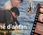 Film produit par GD Ciné Huit (Gérard Duhard) en 1960 sur les pêcheurs vendéens. Tourné dans le cadre d&#39;un concours Loisirs et Culture. On y aperçoit furtivement Annick Duhard, Patricia, Yasmine et Stéphane Duhard (8&#39;10).