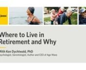 Ken Dychtwald shares questions and thoughts on where to live in retirement. Are you in the right place for the next chapter in your life? What would draw you to a new place, and away from your comfortable home? Where to live in retirement and why are among many interesting topics covered in the study. The full report can be found at edwardjones.com/retirement. REP-15386A-A-VI4