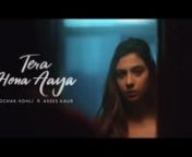 Rochak Kohli - Tera Hona Aaya (Official Music Video) from tera hona aaya rochak kohli 320kbps