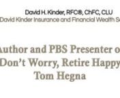 Author and PBS Presenter: Tom Hegna gives David Kinder a \ from shout tom