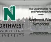 The Wind Symphony performs at 7:30 p.m. at the Ron Houston Center.nnJohn Bell, ConductornnPresented bynNorthwest Missouri State UniversitynCollege of Arts and SciencesnDepartment of Fine and Performing Arts