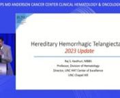 Hereditary Hemorrhagic Telangiectasia: 2023 Update: Raj Kasthuri, MBBS from kasthuri