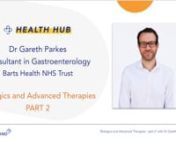 This second Q&amp;A session with Dr Gareth Parkes will focus on Biologics and Advanced Therapies, as a follow up to part 1. nnFor those living with IBD and are either considering biologics as an option or have already been prescribed, this session provides the answers to many of the questions you may have wanted to ask!