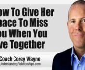 How to give your girl space to miss you when you live together most of the time.nnIn this video coaching newsletter I discuss an email from a viewer who met his current girlfriend of 6 months after he read 3% Man, 25 times. She is over at his place almost every day and night even though she has her own place. Sometimes however, he feels like he is being smothered and like he doesn’t have any time to himself. He loves her because she’s hot and really great to be with, but he’s asked her to