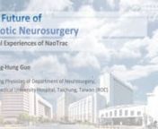 Here Dr. Guo will share his experience on robotic neurosurgery and share some of the clinical results in ICH, Biopsy, EVD and Stem-cell implantation.