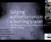 The lecture aims to outline current forms of racist and fascist ecological thought and practice and discuss the role and potential of culture in resisting and challenging them. Accelerating climate change impacts human and non-human species across borders, making living habitats unliveable and forcing millions to leave their homes. Preventing climate breakdown and minimising the deaths and suffering would require rapid and massive structural changes in the world economy, solidarity, and climate