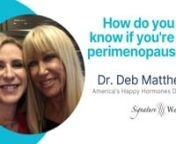 How do you know if you are in perimenopause?nIt&#39;s a really difficult question to answer to be honest, because perimenopause is that period in your life before you hit menopause. And technically menopause is when you&#39;ve gone 12 months without a period. But perimenopause is a phase just like puberty. In fact, technically it really is puberty in reverse. It lasts for years. It can last for 5, 10, sometimes even 15 years. You can have symptoms before you officially hit menopause. n nSo how can you k