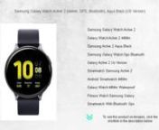 Click here&#62;https://amzn.to/3RVHWbF&#60;to see this product on Amazon!nnnnAs an Amazon Associate I earn from qualifying purchases. Thanks for your support!nnnnnnSamsung Galaxy Watch Active 2 (44mm, GPS, Bluetooth), Aqua Black (US Version)nnSamsung Galaxy Watch Active 2nGalaxy Watch Active 2 44MmnSamsung Active 2 Aqua BlacknSamsung Galaxy Watch Gps BluetoothnGalaxy Active 2 Us VersionnSmartwatch Samsung Active 2nAndroid Smartwatch 44MmnGalaxy Watch 44Mm WaterproofnFitness Watch Samsung Galaxyn