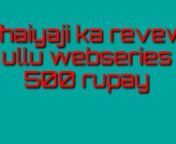 Ullu webseries Rupay 500 from ullu 500